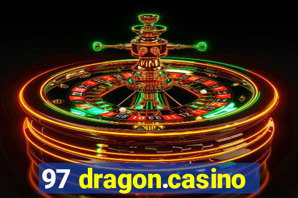 97 dragon.casino